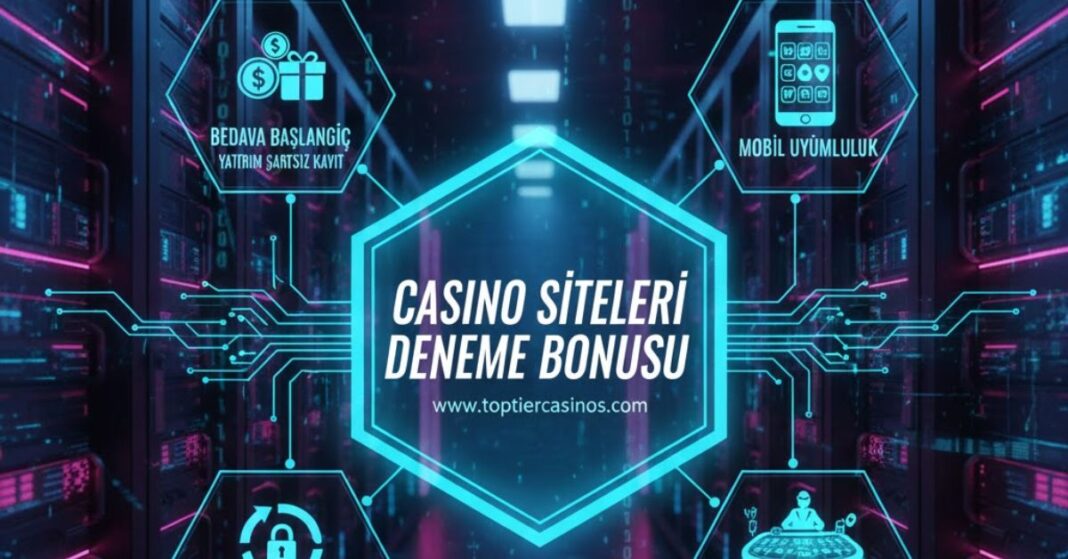 Casino Siteleri Deneme Bonusu www.toptiercasinos.com